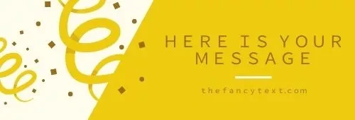 The phrase here is your message written in wide text